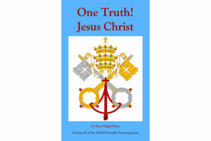 One Truth! Jesus Christ